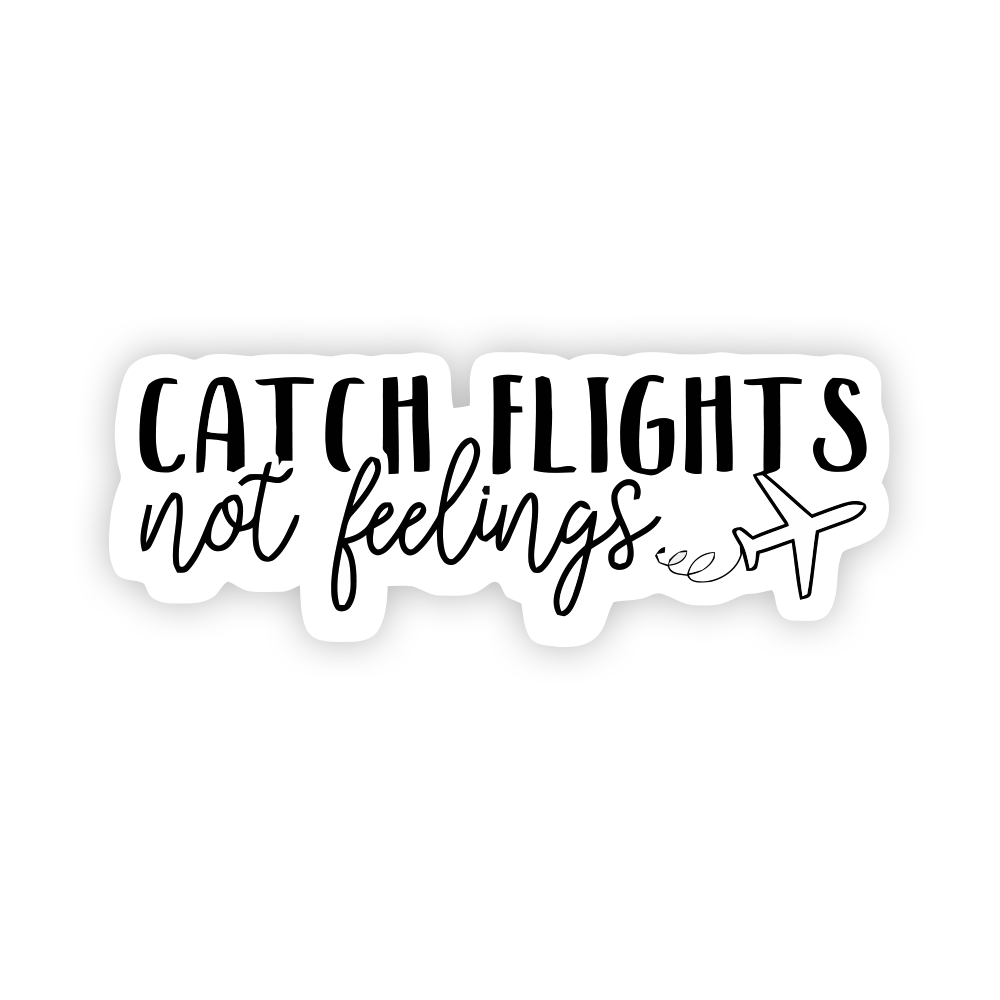 catch-flights-not-feelings-stickers-stickermirchi