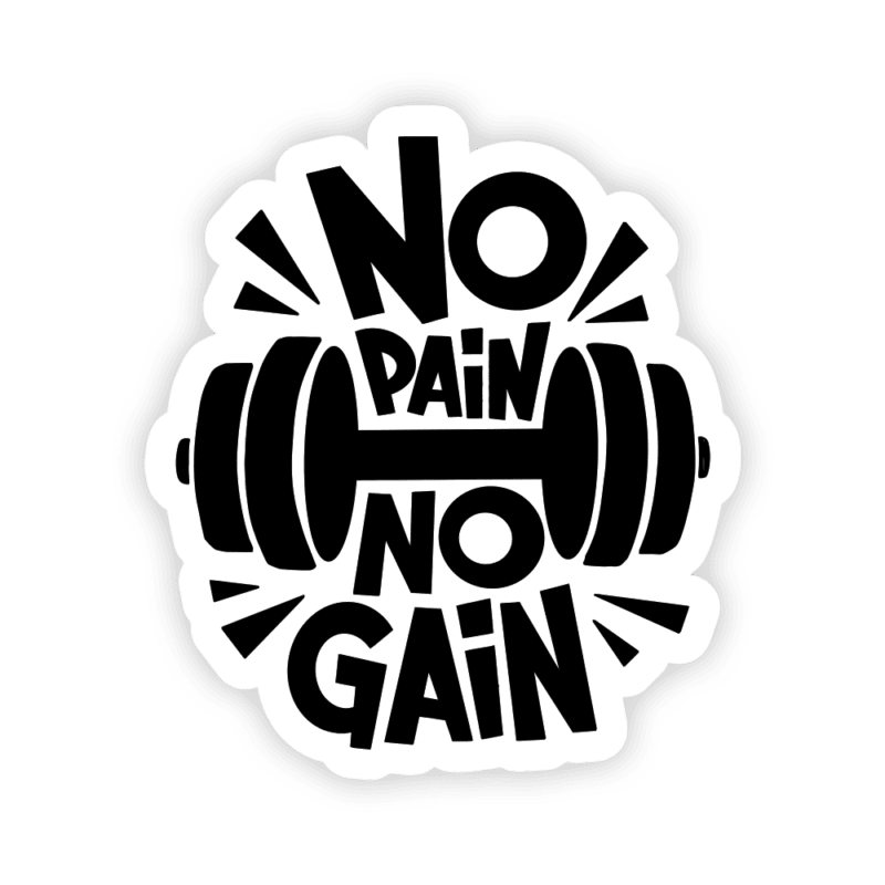 No Pain No Gain Sticker