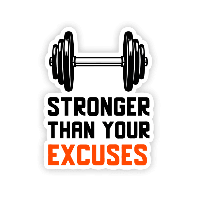 Stronger Than Your Excuses Gym Quote Sticker 0995