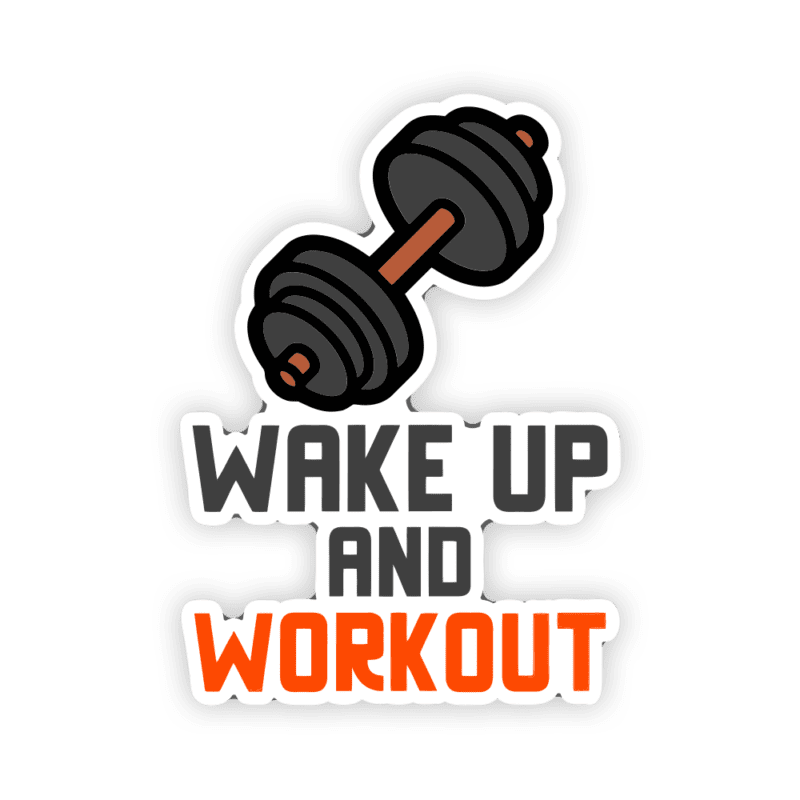 Wake Up And Workout Gym quote Sticker – stickermirchi.com